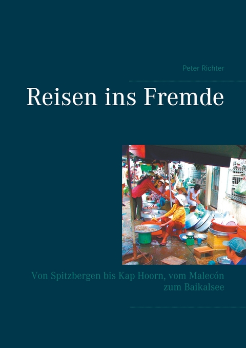 Reisen ins Fremde - Peter Richter