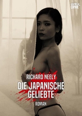 DIE JAPANISCHE GELIEBTE - Richard Neely