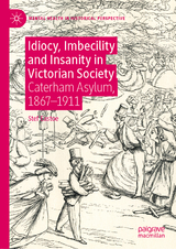 Idiocy, Imbecility and Insanity in Victorian Society -  Stef Eastoe