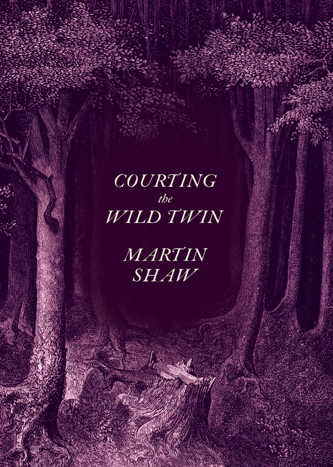 Courting the Wild Twin - Martin Shaw