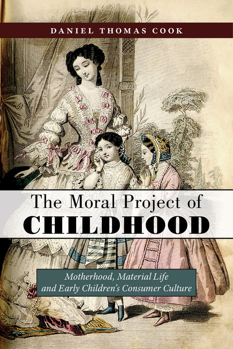 The Moral Project of Childhood - Daniel Thomas Cook