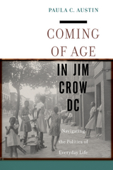 Coming of Age in Jim Crow DC -  Paula C. Austin