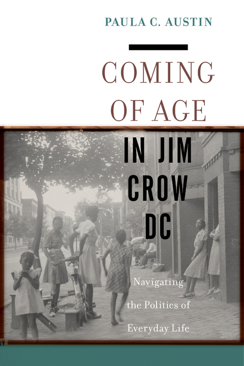 Coming of Age in Jim Crow DC -  Paula C. Austin