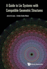 Guide To Lie Systems With Compatible Geometric Structures, A -  Munoz Cristina Sardon Munoz,  Araujo Javier De Lucas Araujo