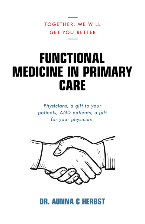 Functional Medicine in Primary Care -  Dr. Aunna C Herbst