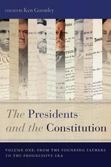 Presidents and the Constitution, Volume One - 