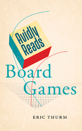 Avidly Reads Board Games -  Eric Thurm