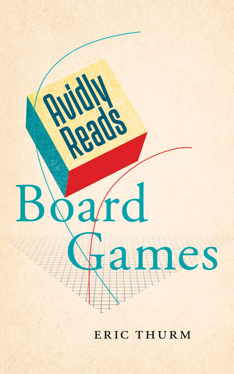 Avidly Reads Board Games -  Eric Thurm