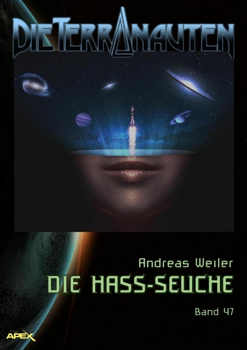 DIE TERRANAUTEN, Band 47: DIE HASS-SEUCHE - Andreas Weiler