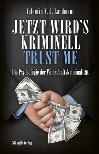 Jetzt wird's kriminell - Trust me - Valentin N.J. Landmann