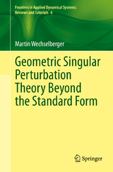 Geometric Singular Perturbation Theory Beyond the Standard Form - Martin Wechselberger