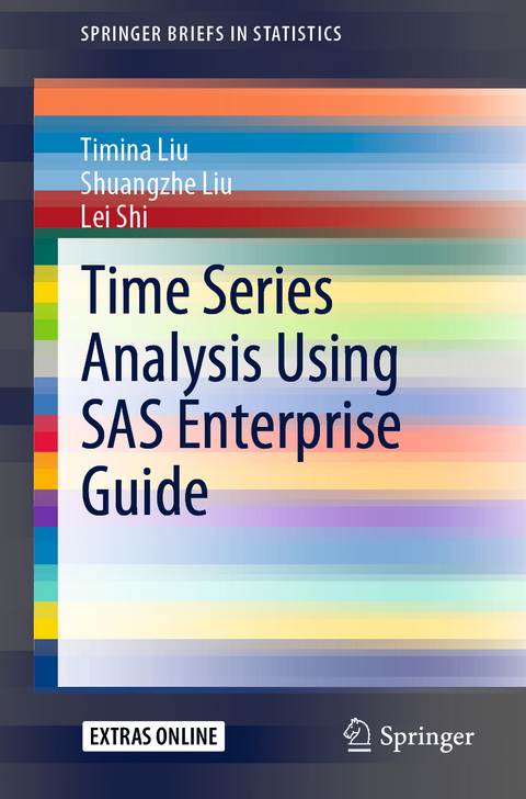 Time Series Analysis Using SAS Enterprise Guide -  Shuangzhe Liu,  Timina Liu,  Lei Shi