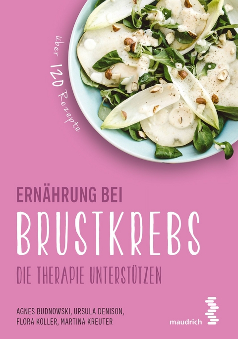 Ernährung bei Brustkrebs - Agnes Budnowski, Flora Koller, Martina Kreuter, Ulrike Denison