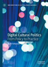Digital Cultural Politics -  Bjarki Valtysson