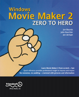 Windows Movie Maker 2 Zero to Hero - Buechler, John; Bounds, Jon; DeHaan, Jennifer