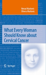 What Every Woman Should Know about Cervical Cancer -  Nenad Markovic,  Olivera Markovic