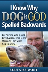 I Know Why Dog Is GOD Spelled Backwards -  Robert Wolff