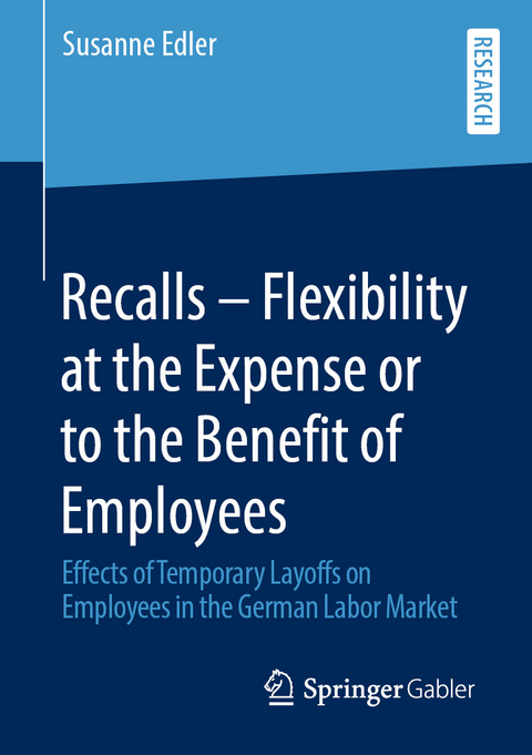 Recalls – Flexibility at the Expense or to the Benefit of Employees - Susanne Edler