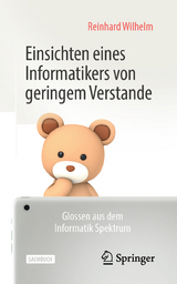 Einsichten eines Informatikers von geringem Verstande -  Reinhard Wilhelm