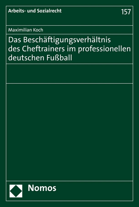 Das Beschäftigungsverhältnis des Cheftrainers im professionellen deutschen Fußball -  Maximilian Koch