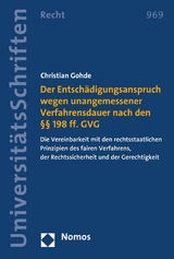 Der Entschädigungsanspruch wegen unangemessener Verfahrensdauer nach den §§ 198 ff. GVG - Christian Gohde