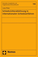 Schiedsrichterablehnung in internationalen Schiedsverfahren - Lukas Pfister