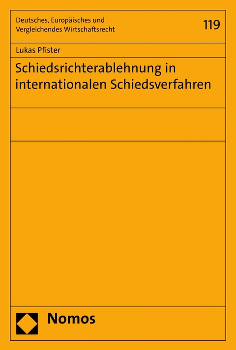 Schiedsrichterablehnung in internationalen Schiedsverfahren - Lukas Pfister