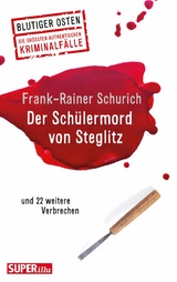 Der Schülermord von Steglitz - Frank-Rainer Schurich
