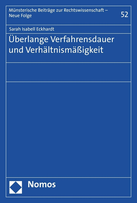 Überlange Verfahrensdauer und Verhältnismäßigkeit - Sarah Isabell Eckhardt