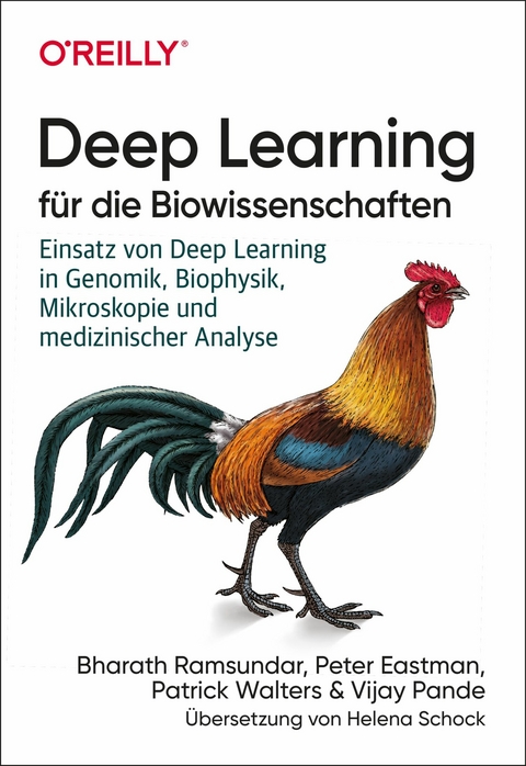 Deep Learning für die Biowissenschaften -  Bharath Ramsundar,  Peter Eastman,  Patrick Walters,  Vijay Pande