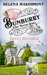 Bunburry - Sweet Revenge -  Helena Marchmont