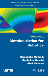 Metaheuristics for Robotics -  Boubaker Daachi,  Riad Menasri,  Hamouche Oulhadj