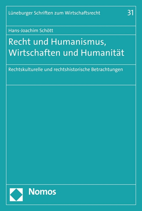 Recht und Humanismus, Wirtschaften und Humanität - Hans-Joachim Schött