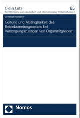 Geltung und Abdingbarkeit des Betriebsrentengesetzes bei Versorgungszusagen von Organmitgliedern -  Christoph Meissner