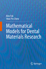 Mathematical Models for Dental Materials Research -  Alex Fok,  Hooi Pin Chew