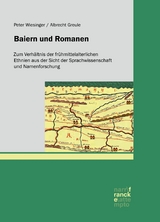Baiern und Romanen - Peter Wiesinger, Albrecht Greule
