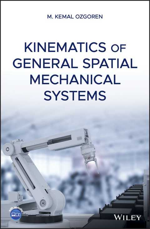 Kinematics of General Spatial Mechanical Systems -  M. Kemal Ozgoren