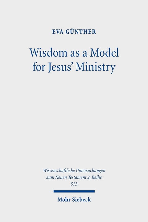 Wisdom as a Model for Jesus' Ministry -  Eva Günther