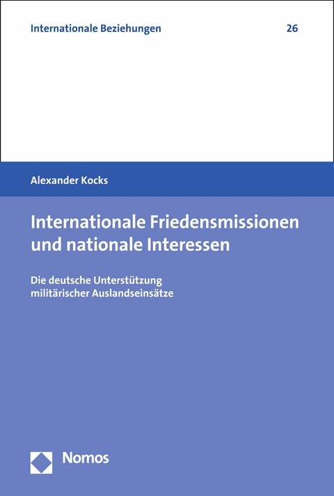 Internationale Friedensmissionen und nationale Interessen -  Alexander Kocks