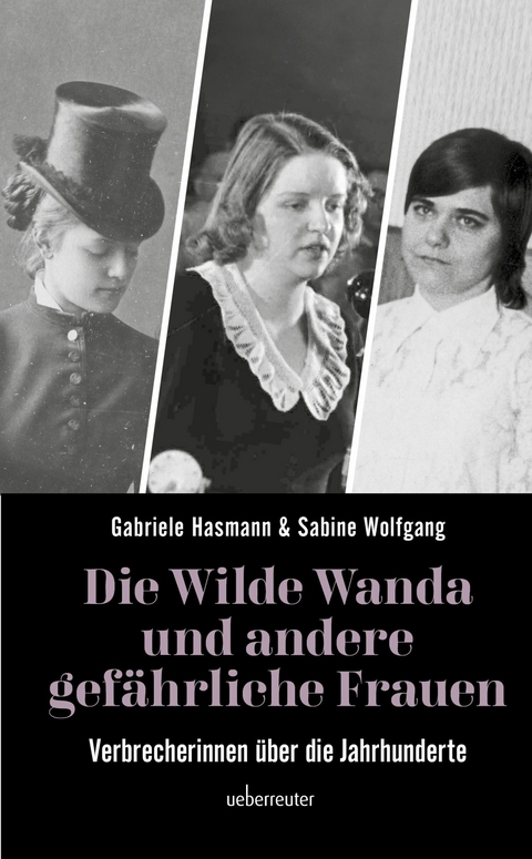 Die wilde Wanda und andere gefährliche Frauen -  Gabriele Hasmann,  Sabine Wolfgang