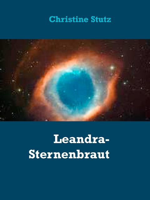 Leandra- Sternenbraut - Christine Stutz