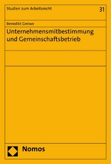 Unternehmensmitbestimmung und Gemeinschaftsbetrieb -  Benedikt Greiwe