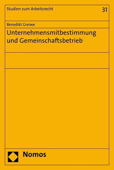 Unternehmensmitbestimmung und Gemeinschaftsbetrieb -  Benedikt Greiwe