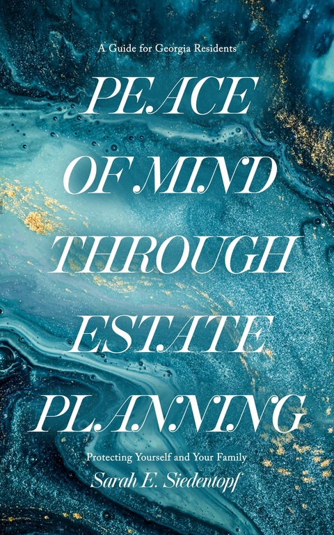 Peace of Mind Through Estate Planning - Sarah Elizabeth Siedentopf