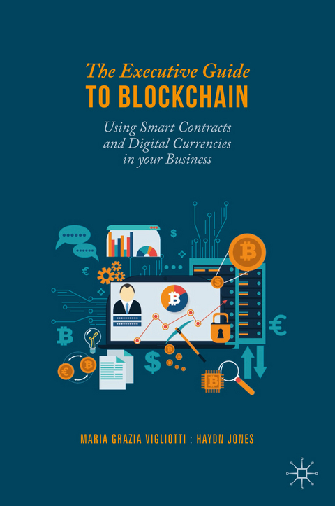 The Executive Guide to Blockchain - Maria Grazia Vigliotti, Haydn Jones