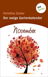 Der ewige Gartenkalender - Band 11: November - Christina Zacker