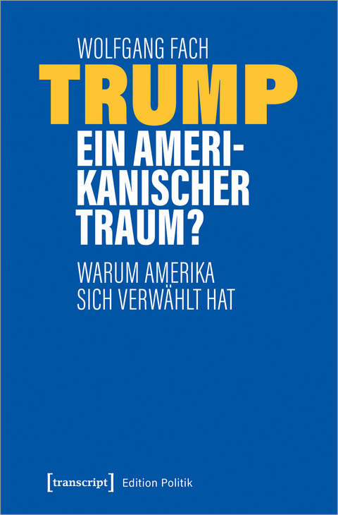 Trump - ein amerikanischer Traum? - Wolfgang Fach