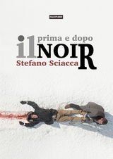 Prima e dopo il noir - Stefano Sciacca