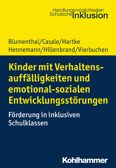 Kinder mit Verhaltensauffälligkeiten und emotional sozialen Entwicklungsstörungen -  Yvonne Blumenthal,  Gino Casale,  Bodo Hartke,  Thomas Hennemann,  Clemens Hillenbrand,  Marie-Christine