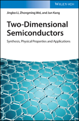 Two-Dimensional Semiconductors - Jingbo Li, Zhongming Wei, Jun Kang